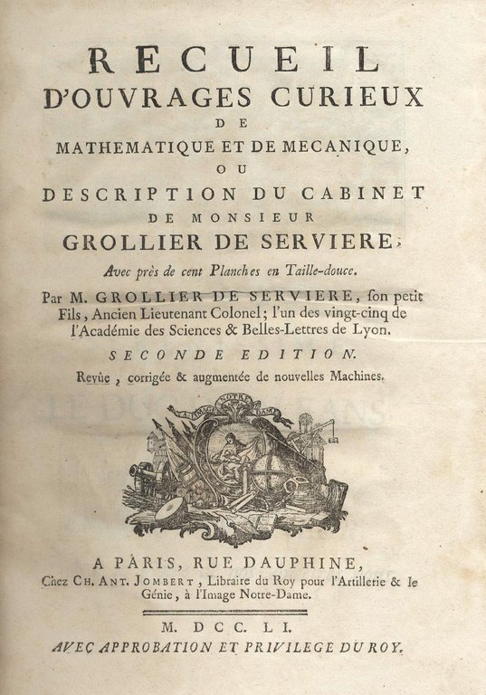 Recueil d'ouvrages curieux de mathématique et de mécanique, ou description …
