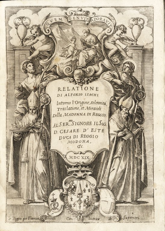 Relatione intorno l'origine, solennit&amp;agrave;, traslatione, et miracoli della Madonna di Reggio, Modona etc.