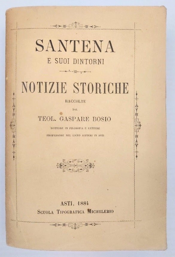 Santena e suoi dintorni, Notizie storiche raccolte.&amp;nbsp;
