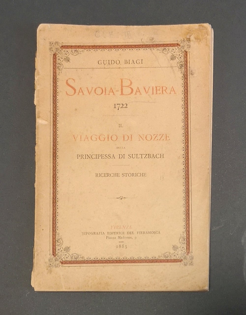 Savoia-Baviera 1722. Il viaggio di nozze della principessa di Sultzbach. …