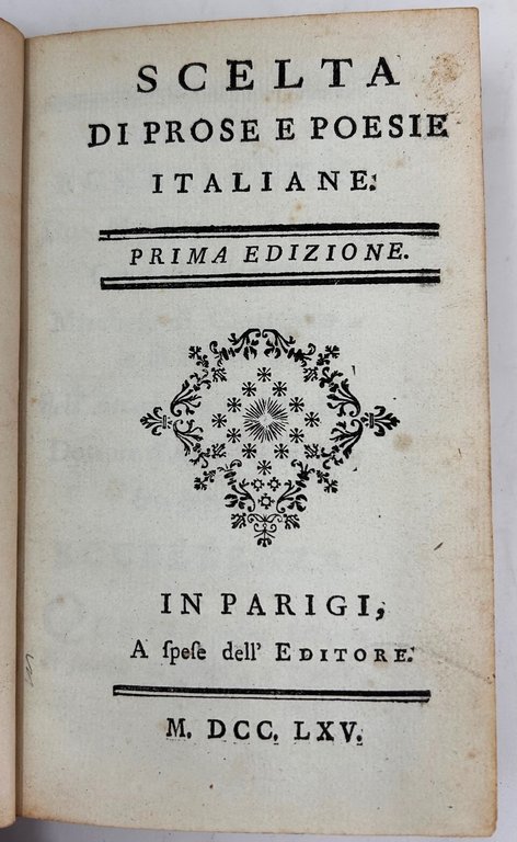 Scelta di Prose e Poesie italiane. Prima edizione.