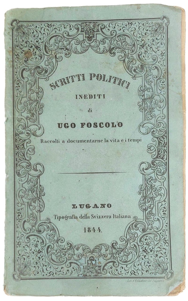 Scritti politici inediti, raccolti a documentarne la vita e i …