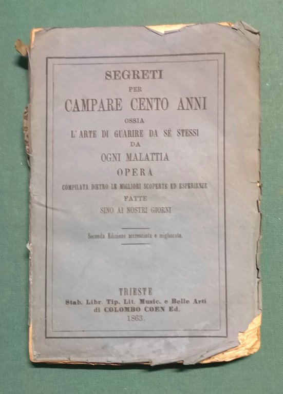Segreti per campare cento anni, ossia l'arte di guarire da …