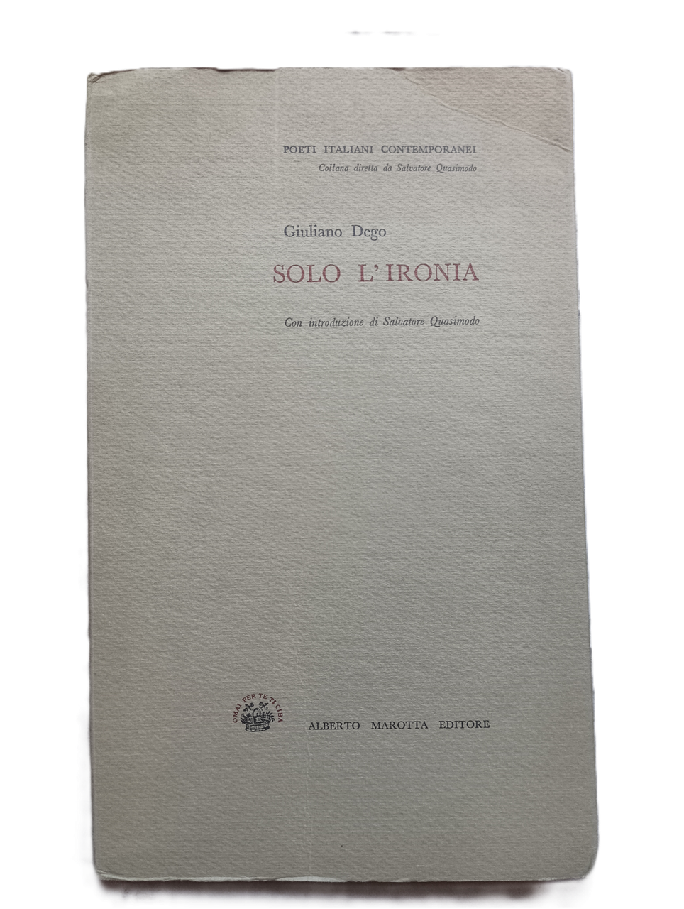 Solo l'ironia.&amp;nbsp;Con l'introduzione di S. Quasimodo.&amp;nbsp; | Immagine principale