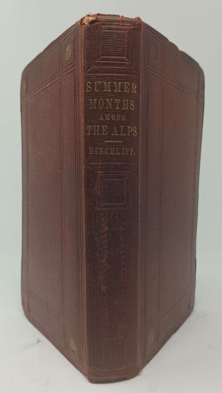 Summer months among the Alps: with the ascent of Mont …