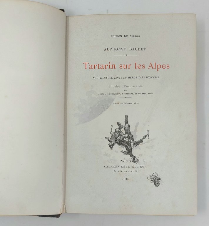 Tartarin sur les Alpes.&amp;nbsp;Nouveaux exploits duh&amp;eacute;ros tasconnais. Illustr&amp;eacute; d'Aquarelles par …