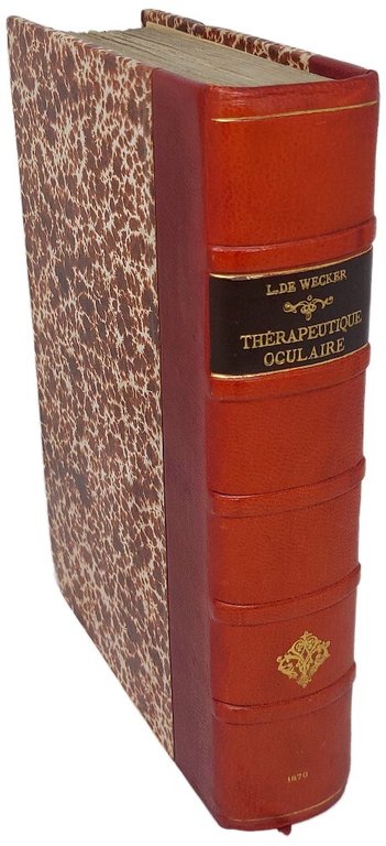 Th&amp;eacute;rapeutique oculaire.&amp;nbsp;Le&amp;ccedil;ons recueillies et redig&amp;eacute;es par le docteur Masselon et …