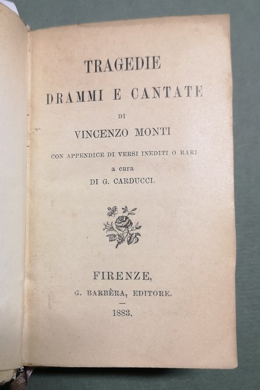 Tragedie, drammi e cantate, con appendice di versi inediti o …