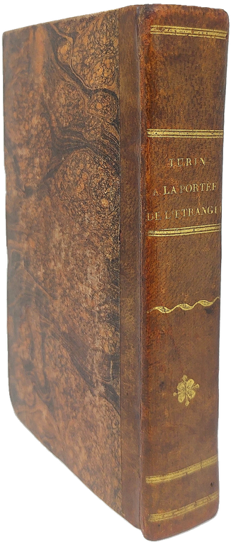 Turin &amp;agrave; la Port&amp;eacute;e de l'Etranger ou Description des palais, …