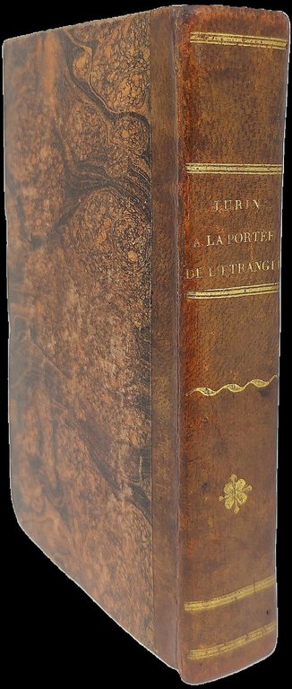 Turin &amp;agrave; la Port&amp;eacute;e de l'Etranger ou Description des palais, …