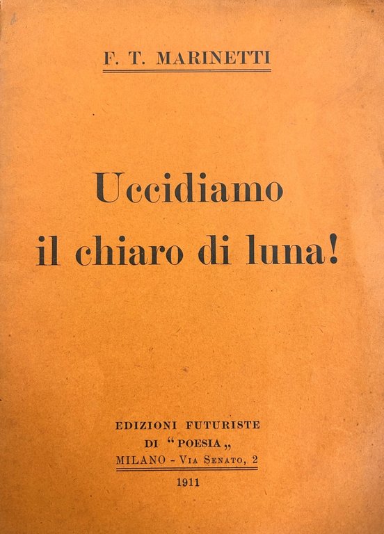 Uccidiamo il chiaro di luna!