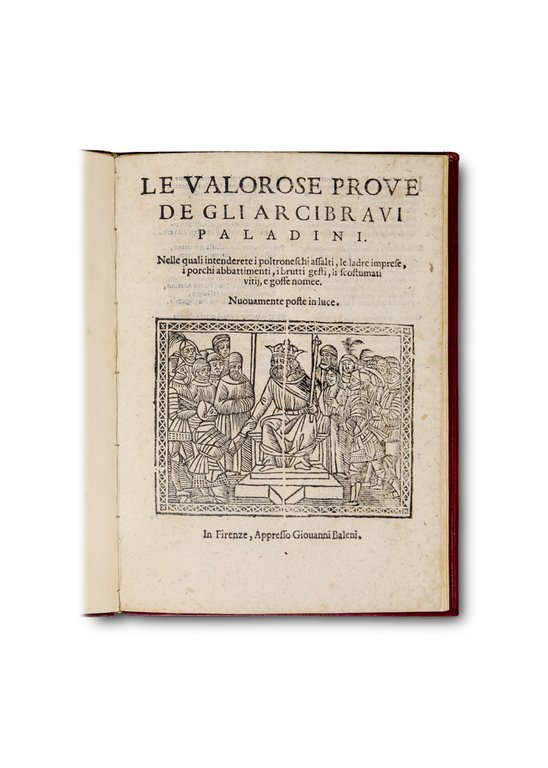 Valorose Prove de gli arcibravi Paladini. Nelle quali intenderete i …