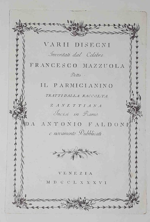 Vari disegni inventati dal Celebre&amp;nbsp;Francesco Mazzuola detto il Parmigianino