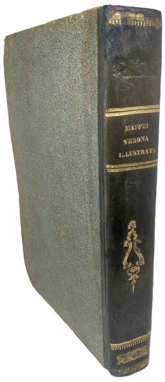 Verona Illustrata (in quattro parti). ''(Parte prima:) L'historia della cittè …