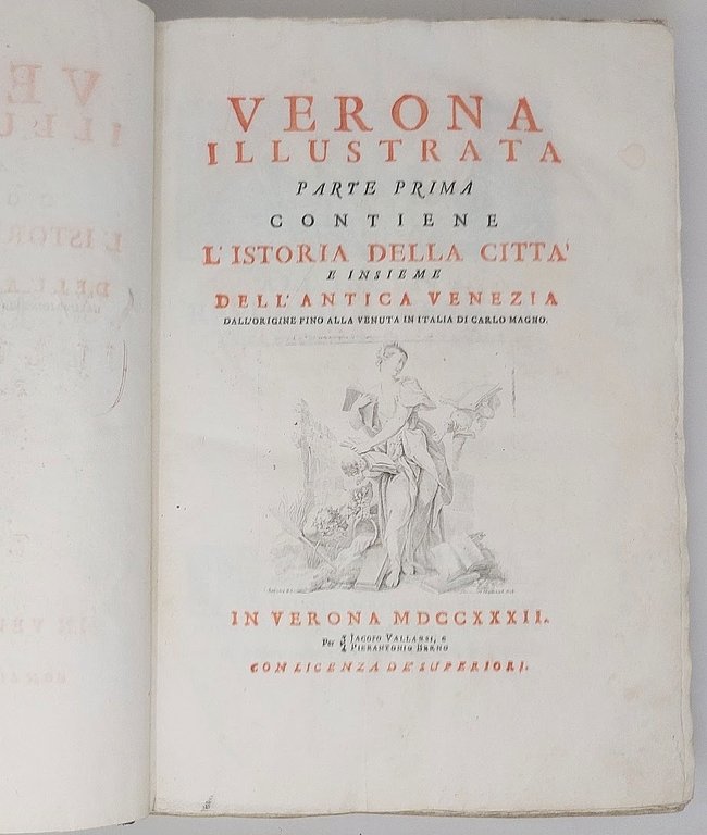 Verona Illustrata (in quattro parti). ''(Parte prima:) L'historia della cittè …