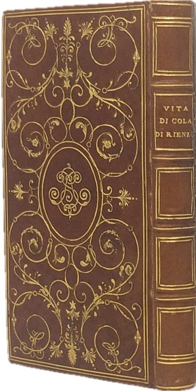 Vita di Cola di Rienzo. Tribuno del Popolo Romano. Seconda …