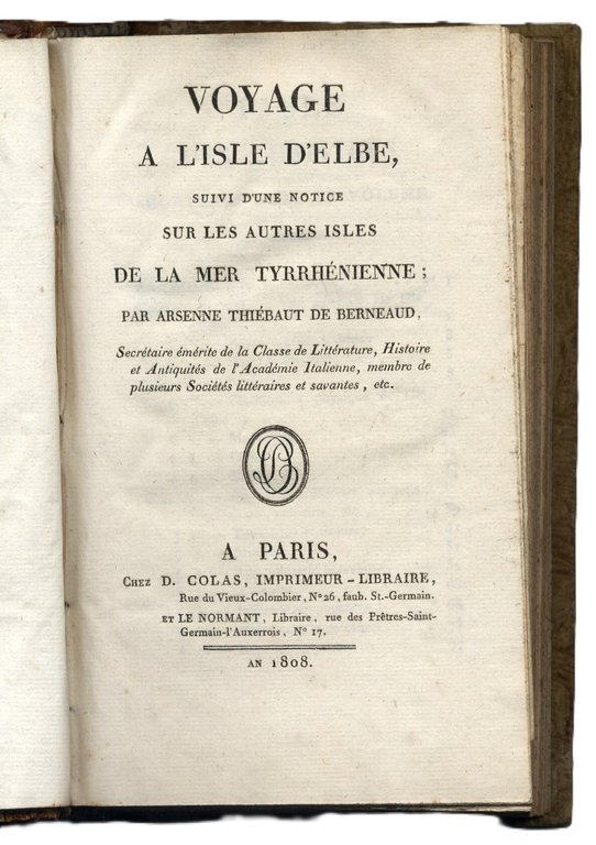 Voyage &amp;agrave; l'Isle d'Elbe, suivi d'une notice sur les autres …