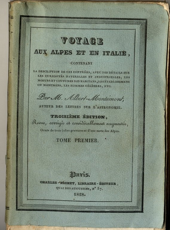 Voyage aux Alpes et en Italie...&amp;nbsp;Troisi&amp;egrave;me &amp;eacute;dition, revue, corrig&amp;eacute;e et …