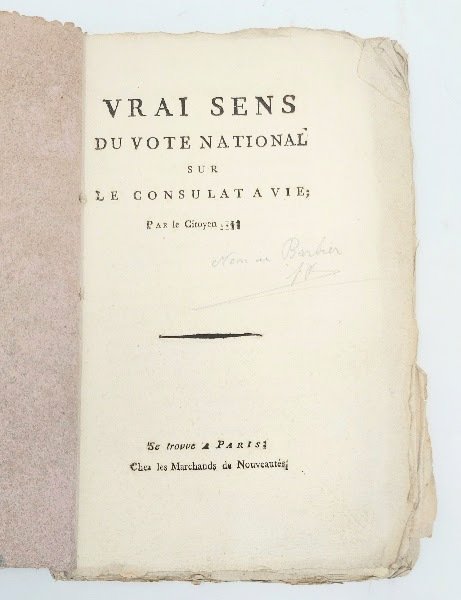 Vrai Sens du vote national sur le Consulat &amp;agrave; vie. …