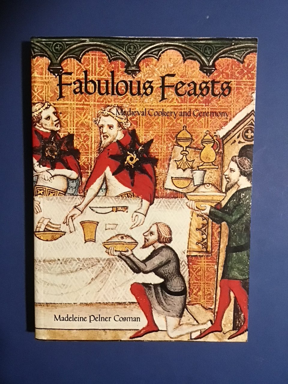 FABULOUS FEASTS. MEDIEVAL COOKERY AND CEREMONY