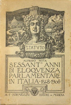 SESSANT'ANNI DI ELOQUENZA PARLAMENTARE IN ITALIA (1848-1908) - Volume 2Â° …