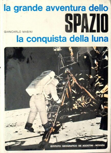 LA GRANDE AVVENTURA DELLO SPAZIO - LA CONQUISTA DELLA LUNA