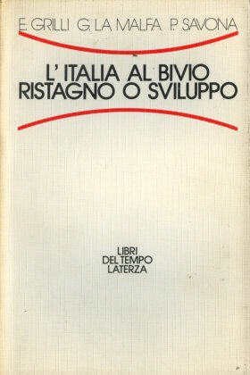 L'ITALIA AL BIVIO - RISTAGNO O SVILUPPO