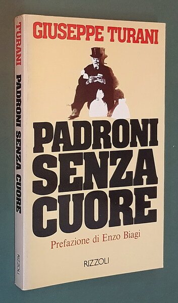 PADRONI SENZA CUORE - Prefazione di Enzo Biagi