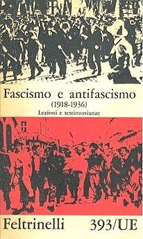 FASCISMO E ANTIFASCISMO (1918-1936) - Lezioni e testimonianze