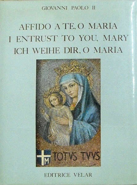 AFFIDO A TE, O MARIA - I ENTRUST TO YOU, …