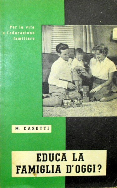 EDUCA LA FAMIGLIA D'OGGI?