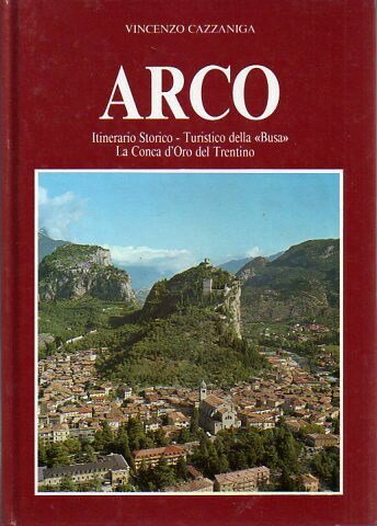 ARCO - Itinerario Storico - Turistico della BUSA - La …