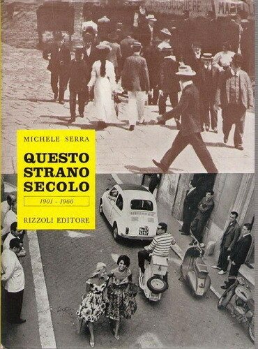 QUESTO STRANO SECOLO - Vita privata degli italiani dal 1901 …