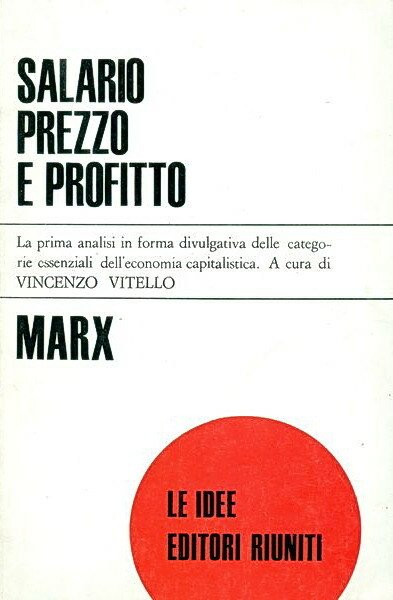 SALARIO PREZZO E PROFITTO a cura di Vincenzo Vitello