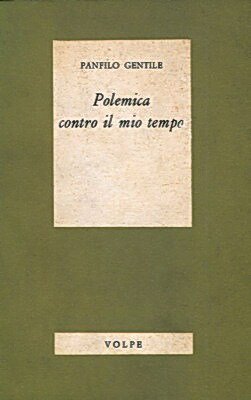 POLEMICA CONTRO IL MIO TEMPO