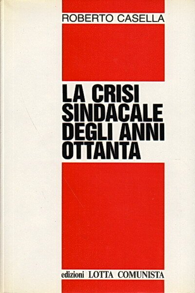LA CRISI SINDACALE DEGLI ANNI OTTANTA