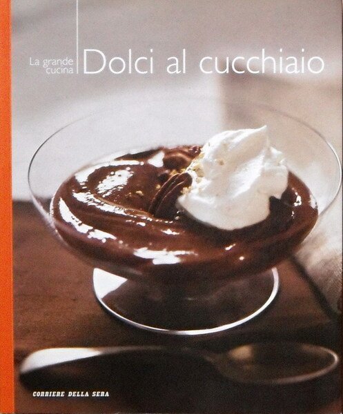 La grande cucina - DOLCI AL CUCCHIAIO