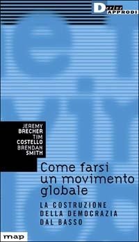 COME FARSI UN MOVIMENTO GLOBALE - La costruzione della democrazia …