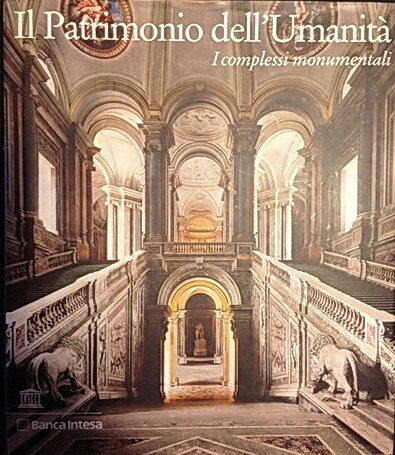 IL PATRIMONIO DELL'UMANITA' - I complessi monumentali