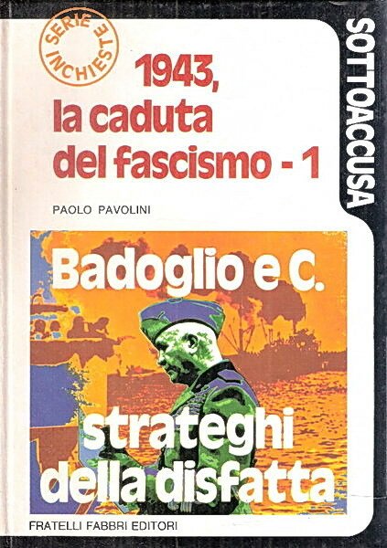 1943, LA CADUTA DEL FASCISMO (volumi I e II)