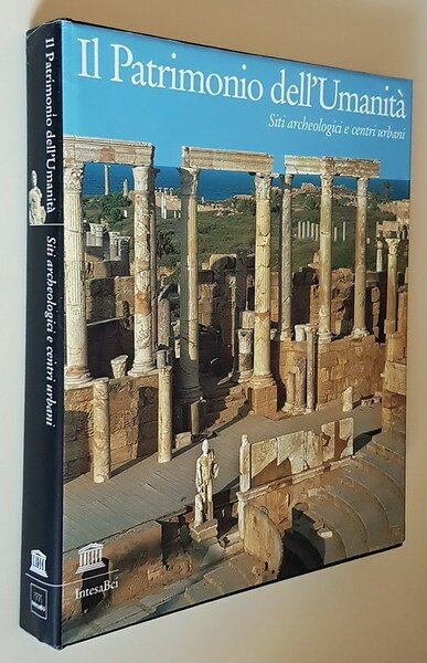 IL PATRIMONIO DELL'UMANITA' - Siti archeologici e centri urbani