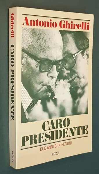 CARO PRESIDENTE - Due anni con Pertini