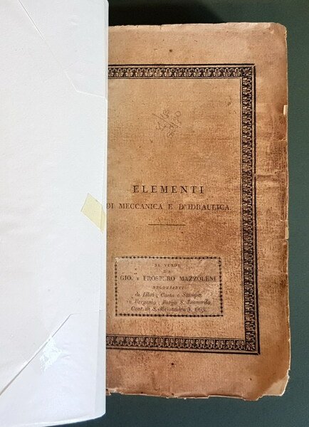 ELEMENTI DI MECCANICA E D'IDRAULICA (volumi I e II)