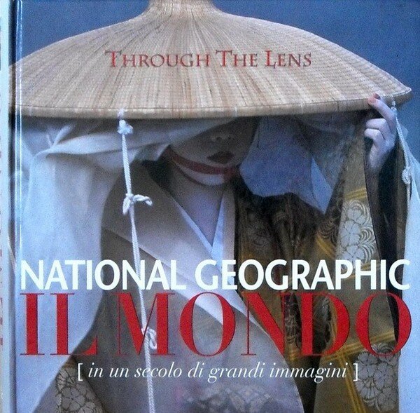 National Geographic - IL MONDO (in un secolo di grandi …