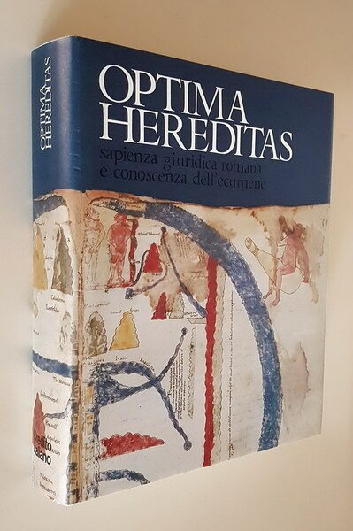 OPTIMA HEREDITAS - Sapienza giuridica romana e conoscenza dell'ecumene