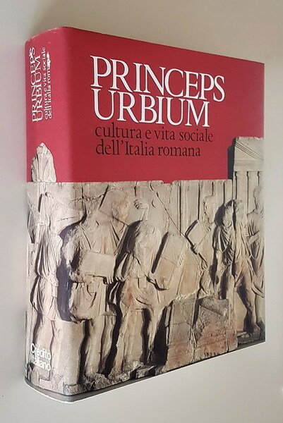 PRINCEPS URBIUM - Cultura e vita sociale dell'Italia romana