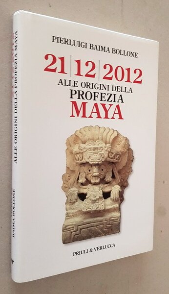 21/12/2012 ALLE ORIGINI DELLA PROFEZIA MAYA