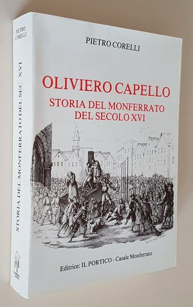 OLIVIERO CAPELLO - Storia del Monferrato del secolo XVI