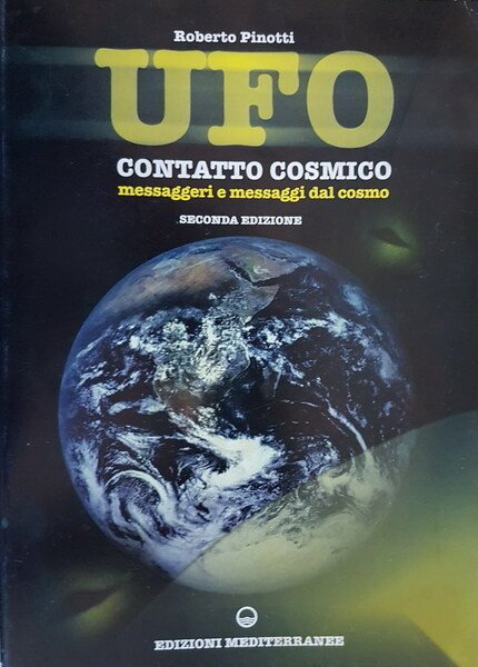 UFO CONTATTO COSMICO - Messaggeri e messaggi dal cosmo