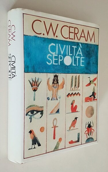 CIVILTA' SEPOLTE - Il romanzo dell'archeologia